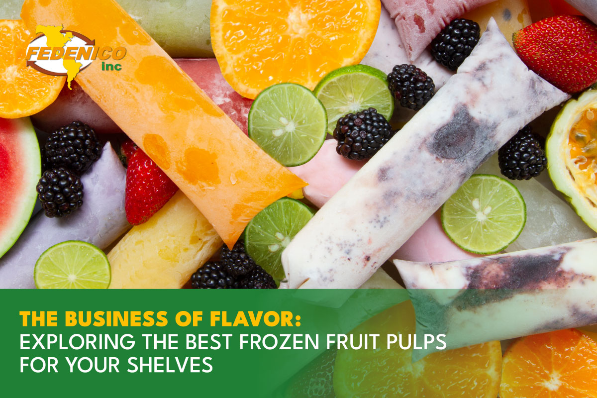 The Business of Flavor: Exploring the Best Frozen Fruit Pulps for Your Shelves