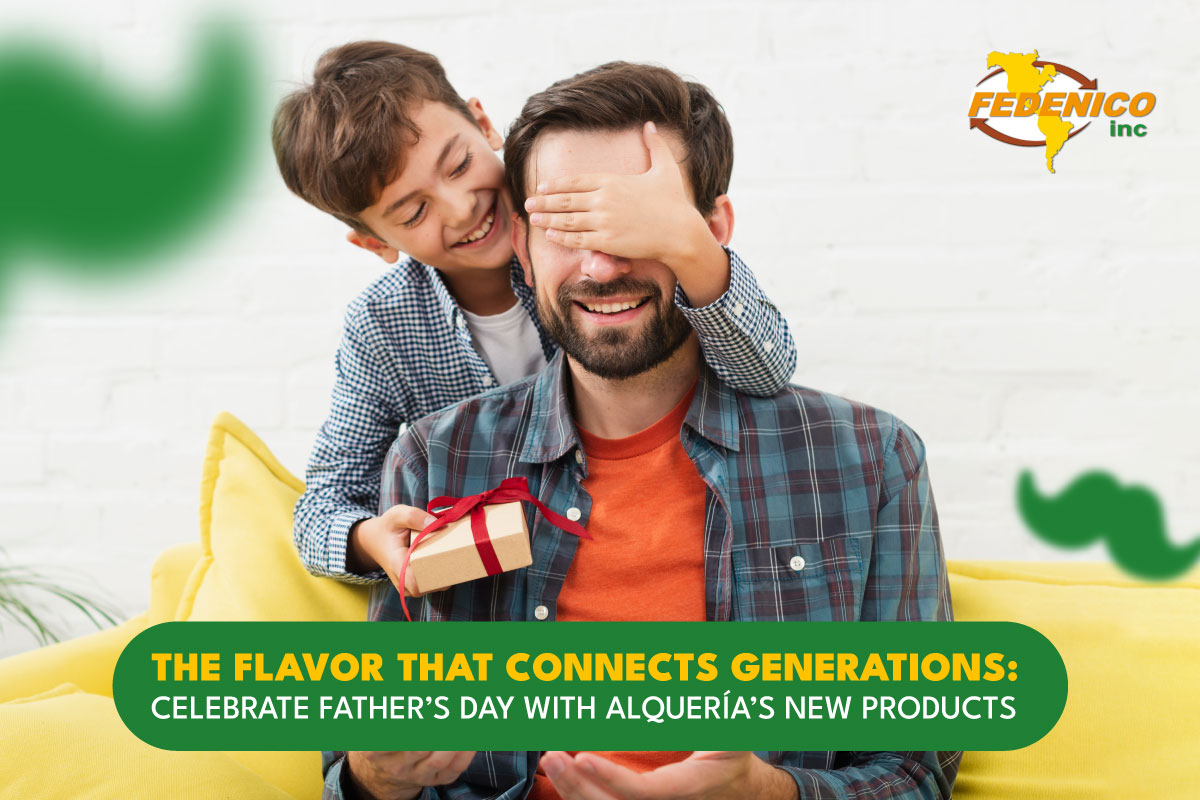 The Flavor That Connects Generations: Celebrate Father’s Day with Alquería’s New Products