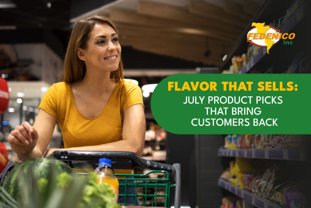 July Product Spotlight: Traditional Latin Flavors That Drive Sales